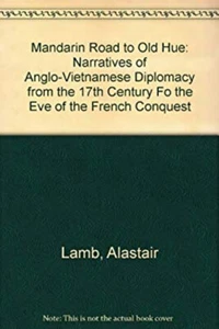 Mandarin Road to Old Hue : Narratives of Anglo-Vietnamese Diploma - Picture 1 of 2