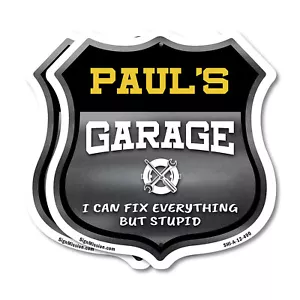 Paul's Garage I Can Fix Everything But Stupid Shield Shaped Sign Made in the USA - Picture 1 of 37
