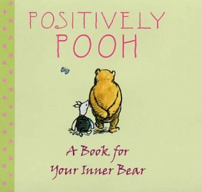 Positively Pooh: A Book for Your Inner Bear (Positiv... by Milne, A. A. Hardback Foto 1 de 2