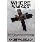 Where Was God?: An Nypd First Responder's Search For An - Paperback New Nelson,