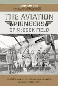 The Aviation Pioneers Of McCook Field : Candid Interviews With American... - Picture 1 of 1