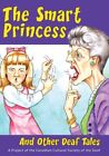 The Smart Princess And Other Deaf Tales By Keelin Carey & Kristina Guevremont