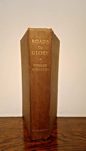 Roads To Glory Richard Aldington Great War WW1 - Picture 1 of 3