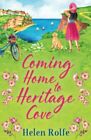 Helen Rolfe Coming Home to Heritage Cove (Paperback) Heritage Cove