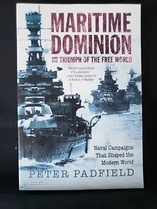 Maritime Dominion and the Triumph of the Free World by Peter Padfield (2012, PB) - Foto 1 di 4