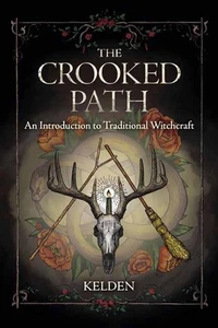 The Crooked Path: An Introduction to Traditional Witchcraft by Kelden (English) - Picture 1 of 1