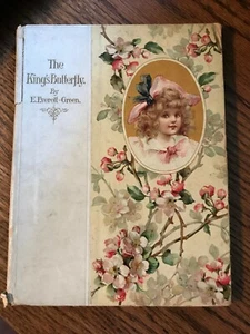 Antique 1899 THE KING'S BUTTERFLY by E Everett-Green Arthur A Dixon Illustrator - Foto 1 di 5