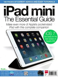 iPad Mini: THE ESSENTIAL GUIDE / iOS7 @ Brand New Bookazine from MacFormat - Picture 1 of 2