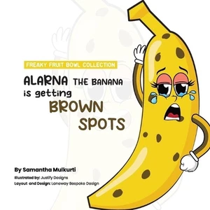 Alarna the banana is getting brown spots by Samantha B. Mulkurti Paperback Book - Picture 1 of 1