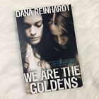 We Are The Goldens by Dana Reinhardt