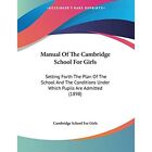 Manual of the Cambridge School for Girls: Setting Forth - Paperback NEW Cambridg