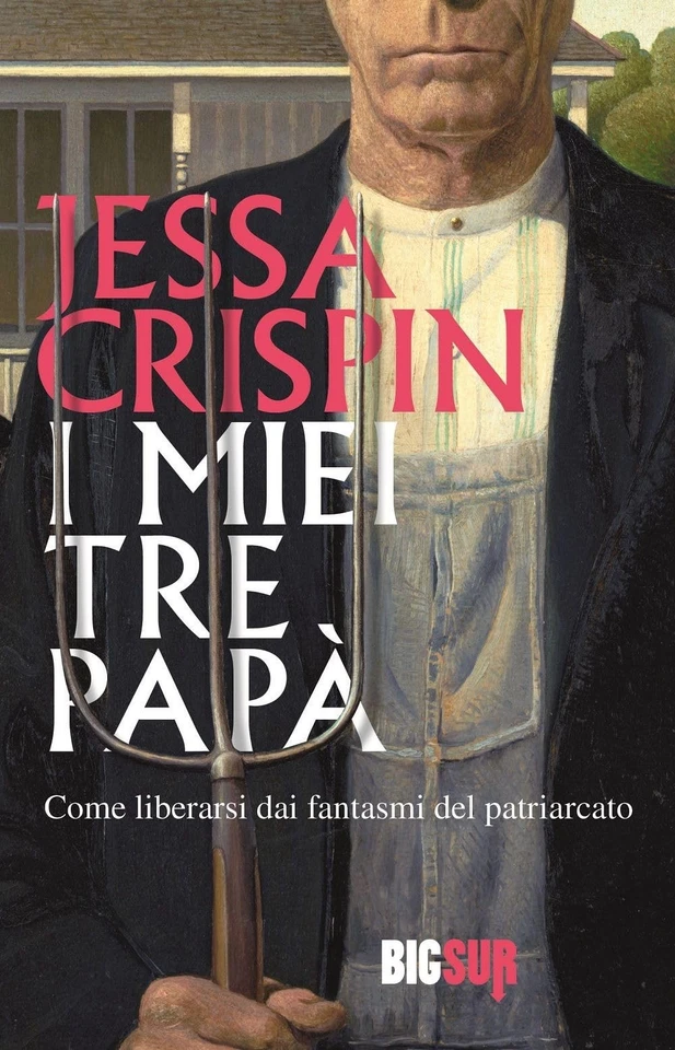 Jessa Crispin G I miei tre papà. Come liberarsi dai fant (Paperback) (UK IMPORT) - Image 1 of 1
