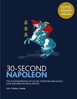 30-Second Napoleon: The 50 Fundamentals Of His Life, Stra... By Esdaile, Charles