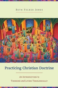 Practicing Christian Doctrine: An Introduction to Thinking and Living Theolo... - Bild 1 von 1