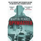 Spymaster: The Life of Britain's Most Decorated Cold Wa - Paperback NEW Pearce,