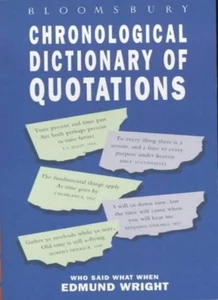 Bloomsbury Chronological Dictionary of Quotations-Edmund Wright, - Picture 1 of 1