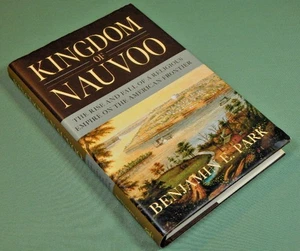 Kingdom of Nauvoo : The Rise and Fall of a Religious Empire on the American... - Picture 1 of 1