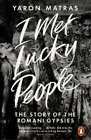Yaron Matras I Met Lucky People (Paperback)