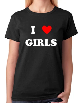 I Love Girls T-Shirt Ladies Lesbian Gay Tee Womens Top - Image 1 of 2