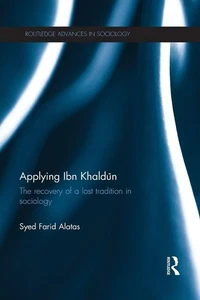 Applying Ibn Khald?n (Routledge Advances in Sociology) by Farid Alatas - Picture 1 of 1
