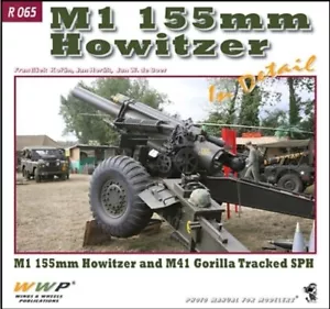 MW22 WWP R065 M1 WWII 155MM HOWITZER + M41 GORILLA SPH MODELLBAU -BUCH / FARBIG - Bild 1 von 1