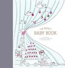 Le Petit Baby Book - Mesdemoiselles Claire Laude -  9781452152004