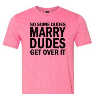 Camiseta Some Dudes Marry Dudes Divertida Mes del Orgullo Gay LGBTQ Regalo de Navidad - Imagen 1 de 5