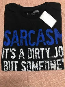 FifthSun Men XLBlack Graphic T-shirt:”Sarcasm It’s A Dirty Job...”. 100%Cotton. - Picture 1 of 4