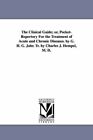 The Clinical Guide; Or, Pocket-Repertory for the Treatment of Acute and Chron<|
