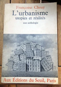 URBANISME/UTOPIES ET REALITES/ANTHOLOGIE/F.CHOAY/ED DU SEUIL/1965 - Picture 1 of 1
