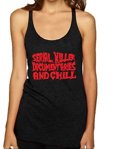 Serial Killer Documentaries And Chill Humor Tri-Blend Racerback Tank Top - Picture 1 of 15