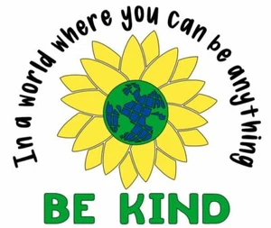 "In a World Where you Can Be Anything, BE KIND!" decal bumper sticker Sunflower - Picture 1 of 5
