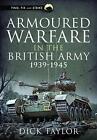 Armoured Warfare in the British Army 1939-1945 - 9781399081030