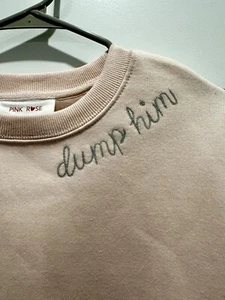 PINK ROSE Women’s Soft Pink ‘Dump Him’ Embroidered Sweater-NWT Size S - Picture 1 of 9