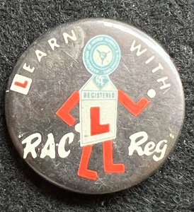 “LEARN WITH RAC REG” VINTAGE LEARNER DRIVER SCHOOL ADVERTISING BUTTON PIN BADGE - Picture 1 of 3