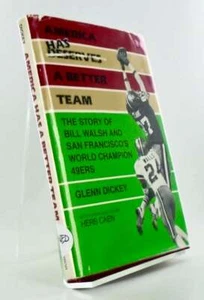 1982/DICKEY / ‘AMERICA HAS BETTER TEAM” SAN FRANCISCO 49ERS/ SIGNED/1st ED/DJ - Imagen 1 de 9