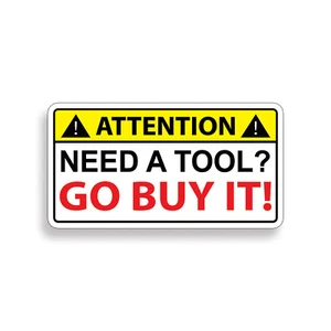 Need a Tool Go Buy It Warning Sticker Funny Decal Toolbox Box Wrench Mechanic - Bild 1 von 1