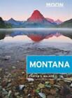 Travel Guide Ser.: Moon Montana : With Yellowstone National Park