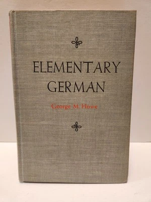 Elementary German George M Howe 1937 Hardcover Harper & Brothers Free Shipping  - Image 1 of 4