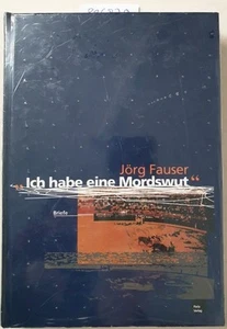 "Ich habe eine Mordswut" : Briefe an die Eltern 1956-1987 : Fauser, Jörg: - Imagen 1 de 2