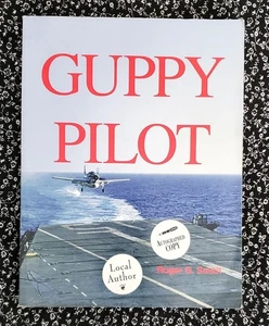 Guppy Pilot, Roger G. Smith, Signed, 1998, PB - Picture 1 of 24