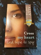 Cross My Heart and Hope to Spy by Ally Carter (Paperback, 2008)