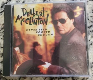 Never Been Rocked Enough Music By Delbert McClinton CD 1992 - Picture 1 of 3