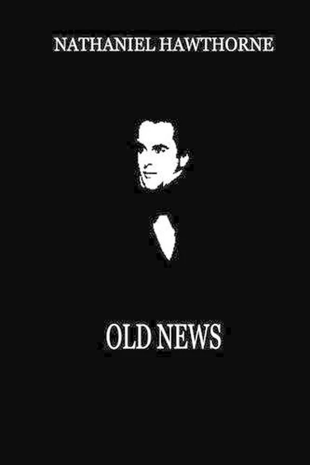 Old News by Nathaniel Hawthorne (English) Paperback Book - Image 1 of 1