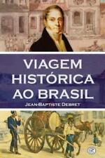 Jean Baptiste Debret Viagem Histórica ao Brasil (Paperback)
