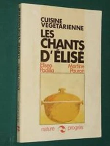 Vegetarische Küche Les chants d'Elisé | Eliseo Padilla Martine Pauron | Guter Zustand - Bild 1 von 1
