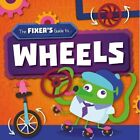 Wheels (The Fixer's Guide to) - Hardback NEW Wood, John 09/04/2020