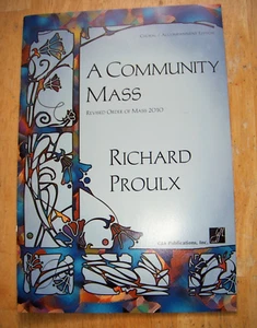 A COMMUNITY MASS - Richard Proulx - Choral/Accompaniment Edition 2010 - Picture 1 of 6