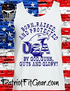 Tank Top,Born Raised And Protected By God Guns Guts Glory,Faith Family Freedom - Picture 1 of 31