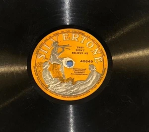 SILVERTONE 46649 THEY DIDN'T BELIEVE ME SOPRANO TENOR DUET 78 RECORD - Imagen 1 de 4